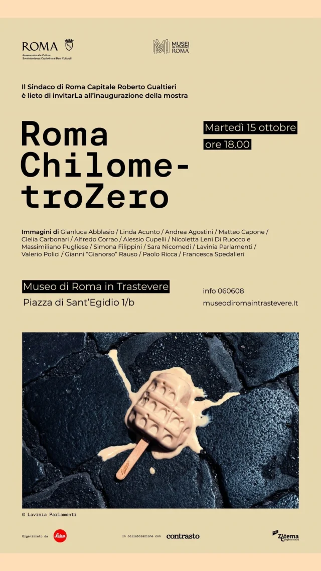 Il progetto “Roma ChilometroZero” voluto da @leica_camera_italia e @contrastobooks rappresenta un metodo di indagine alternativo, una raccolta di punti di vista differenti, spesso lontani dall’immaginario consueto.
Un’occasione di scoperta e riscoperta del territorio; un incontro tra due leggende: la città eterna e la fotografia.
A conclusione del progetto le immagini selezionate sono presentate in una grande mostra riassuntiva e raccolte in un volume edito da Contrasto in contemporanea con l’esposizione e la donazione, di parte delle stampe fotografiche realizzate, all’Archivio fotografico del Museo di Roma in Trastevere, affinché possa rimanere documentazione di un nuovo, significativo episodio relativo alla città.

In mostra i progetti :

“Fuori raccordo” di Francesca Spedalieri - @francescaspedalieri

“Sentieri” di Matteo Capone - @matteo_capone

“Il gioco dei timidi” di Andrea Agostini - @callmeagush

“Velaria” di Gianni “Gianorso” Rauso - @houseofgianorso

“Parco della fotografia” di Simona Filippini - @simonafilippini_

“L’oasi” di Sara Nicomedi - @saranicomedi

“Terza persona plurale” di Linda Acunto - @elle.fotografie

“Pietre” di Nicoletta Leni Di Ruocco e Massimiliano Pugliese - @nicolettalenidiruocco @massipugliese

“Pubbliche intimità” di Alfredo Corrao - @alfredo_corrao

“Around angelus” di Paolo Ricca - @paoloriccaphoto

“Sempre e comunque” di Gianluca Abblasio - @gianlucaabblasio

“Torpigna” di Alessio Cupelli - @alessio_cupelli_

“Malandrino” di Valerio Polici - @valeriopolici

“Sponde” di Clelia Carbonari - @cleliacarbonari

“A.A.A.A. - Avventure Atomiche d’Agosto e d’Asfalto” di Lavinia Parlamenti - @i_say_lav

Ti aspettiamo all’inaugurazione della mostra martedì 15 ottobre dalle ore 18.00 alle ore 20.00 presso il Museo di Roma in Trastevere.

In collaborazione con @Contrastobooks 

La registrazione è obbligatoria: https://www.eventbrite.com/e/biglietti-roma-chilometrozero-1041200918977?aff=oddtdtcreator